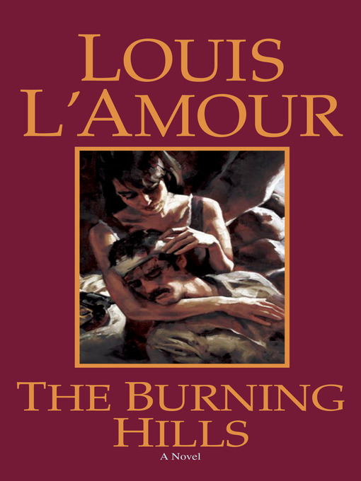 Title details for The Burning Hills by Louis L'Amour - Wait list